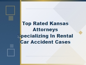 Finding Top Kansas Attorneys for Rental Car Accidents