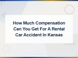 Rental Car Accident Compensation in Kansas