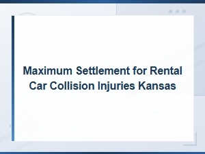 Kansas Rental Car Collision Injury Settlement Guide
