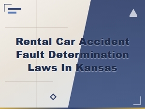 Kansas Rental Car Accident Fault Laws